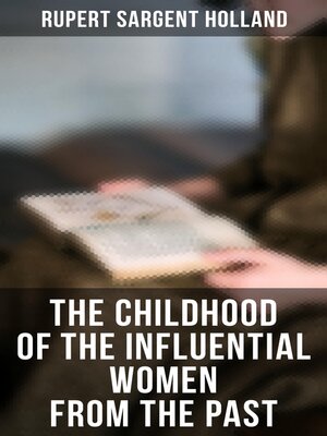 cover image of The Childhood of the Influential Women from the Past